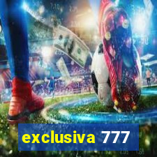 exclusiva 777